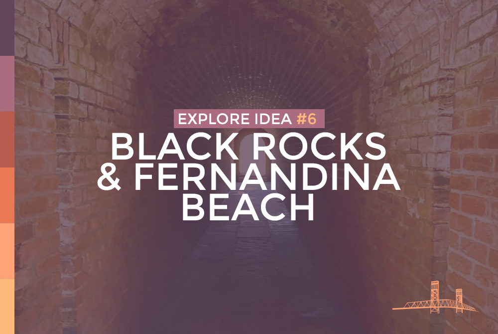 Read more about the article Explore Idea #6 – Black Rocks & Fernandina Beach
