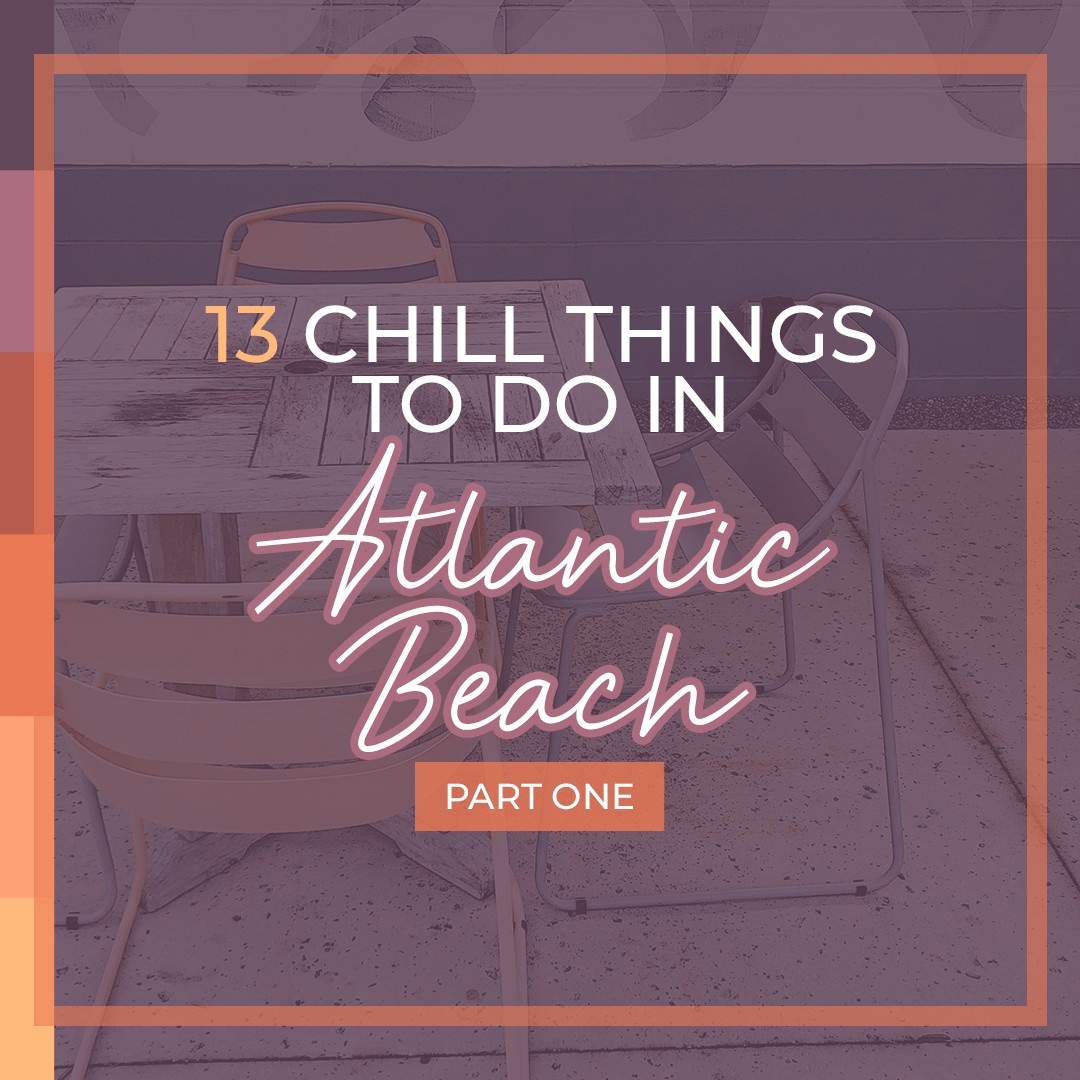 Read more about the article 13 CHILL THINGS TO DO IN ATLANTIC BEACH